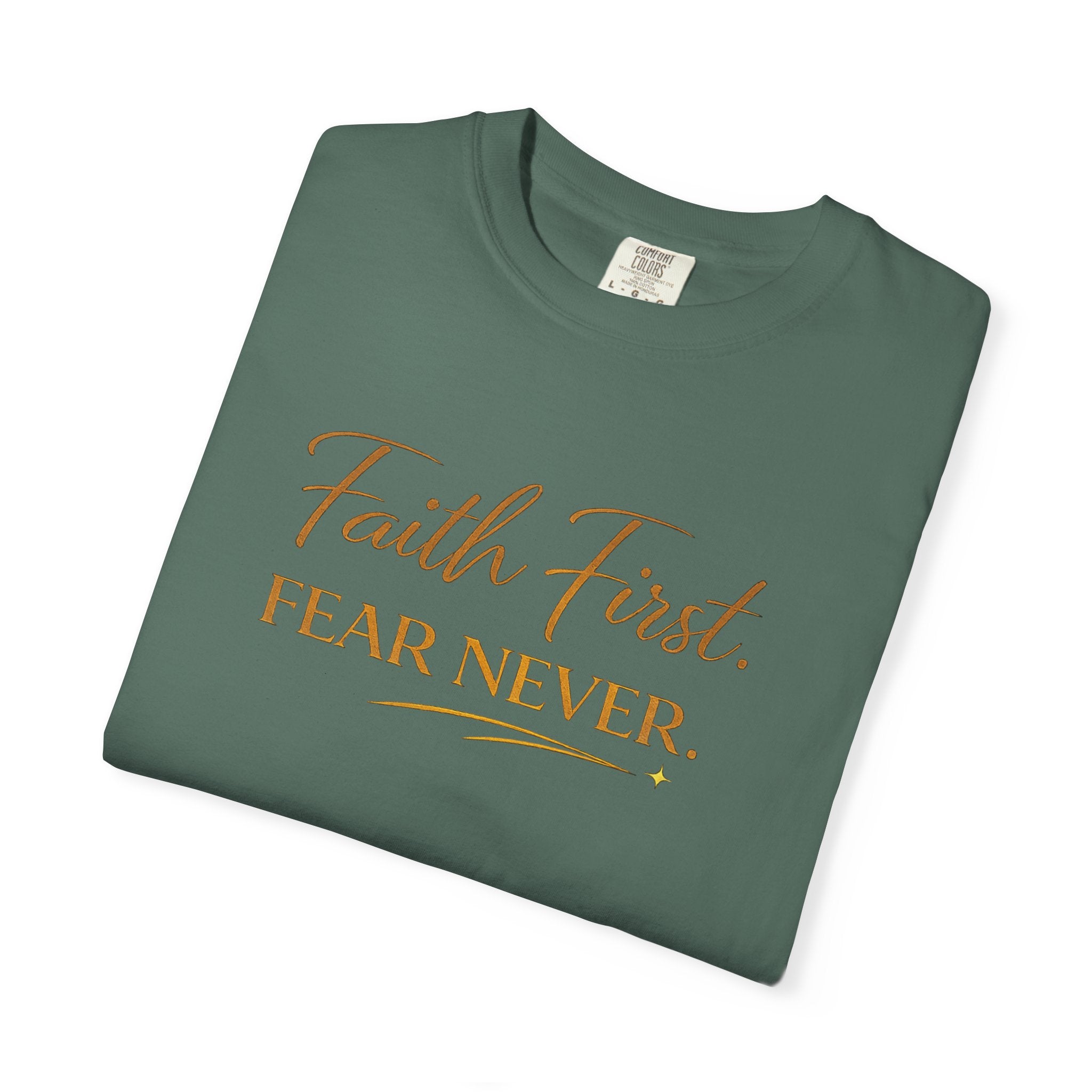 Unisex Faith First. Fear Never. T-Shirt