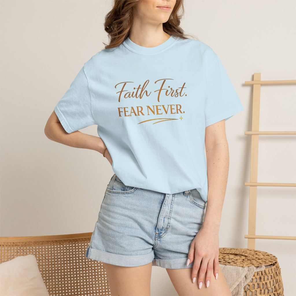 Unisex Faith First. Fear Never. T-Shirt