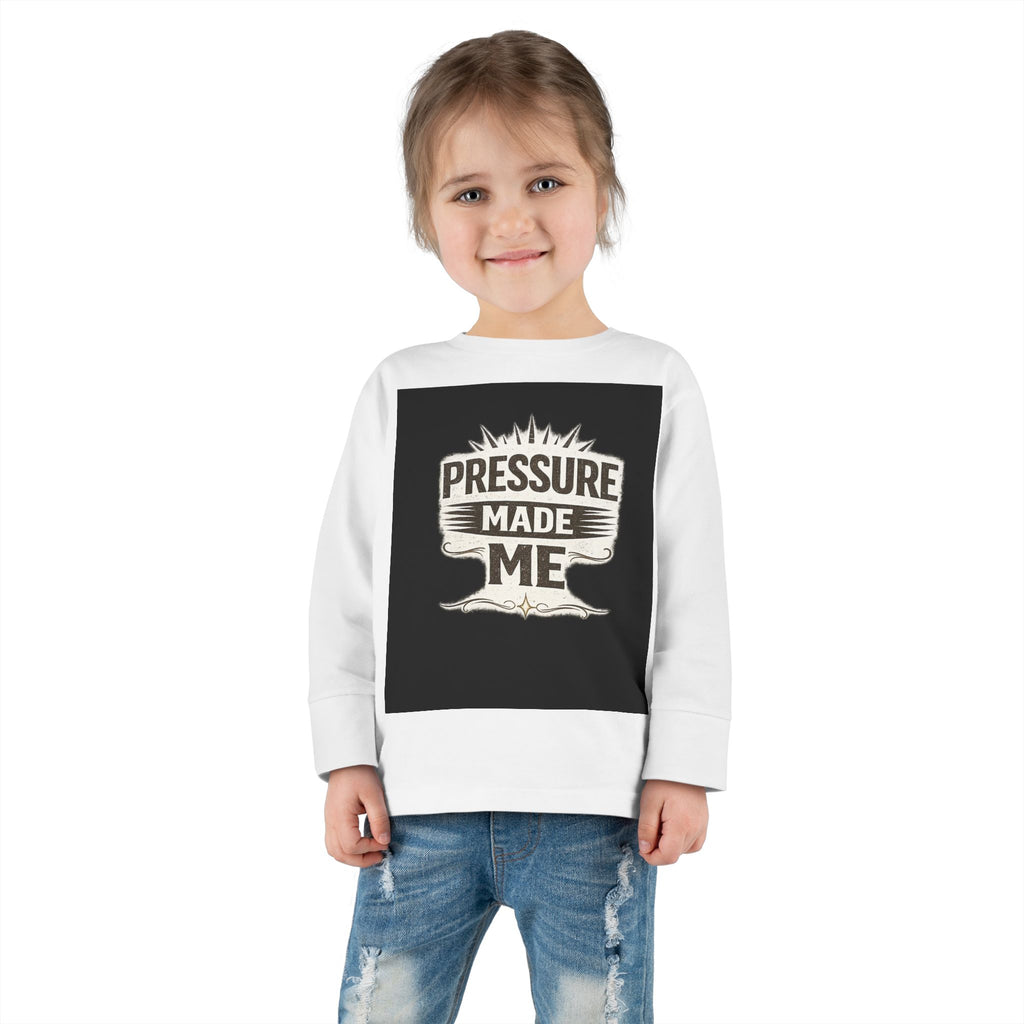 Toddler Long Sleeve Tee - "Pressure Made Me" Vintage Banner Kids Shirt