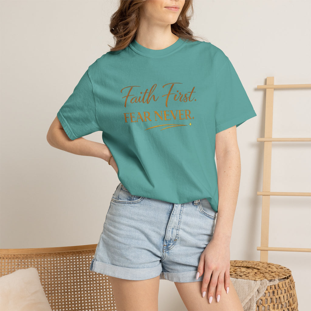 Unisex Faith First. Fear Never. T-Shirt