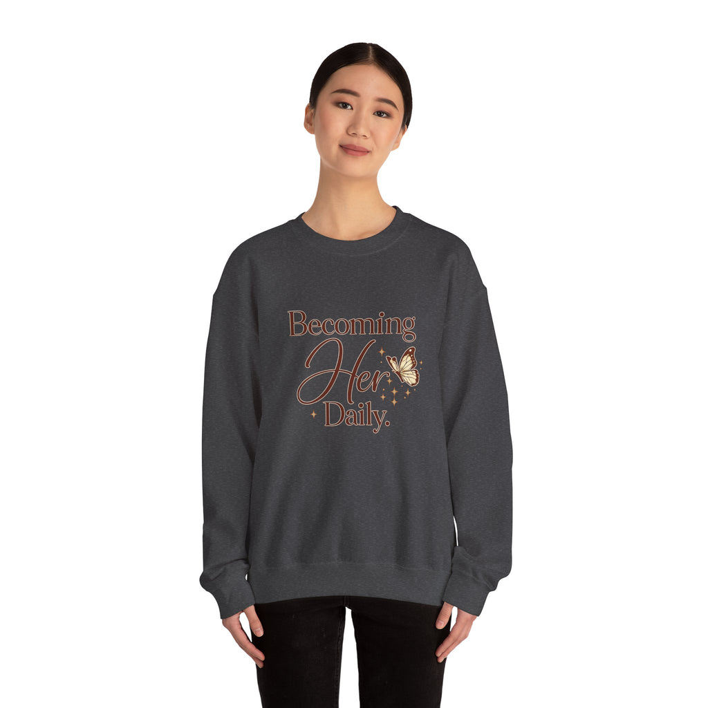 Unisex Becoming Her Daily Crewneck Sweatshirt — Inspirational Women’s Pullover with Butterfly