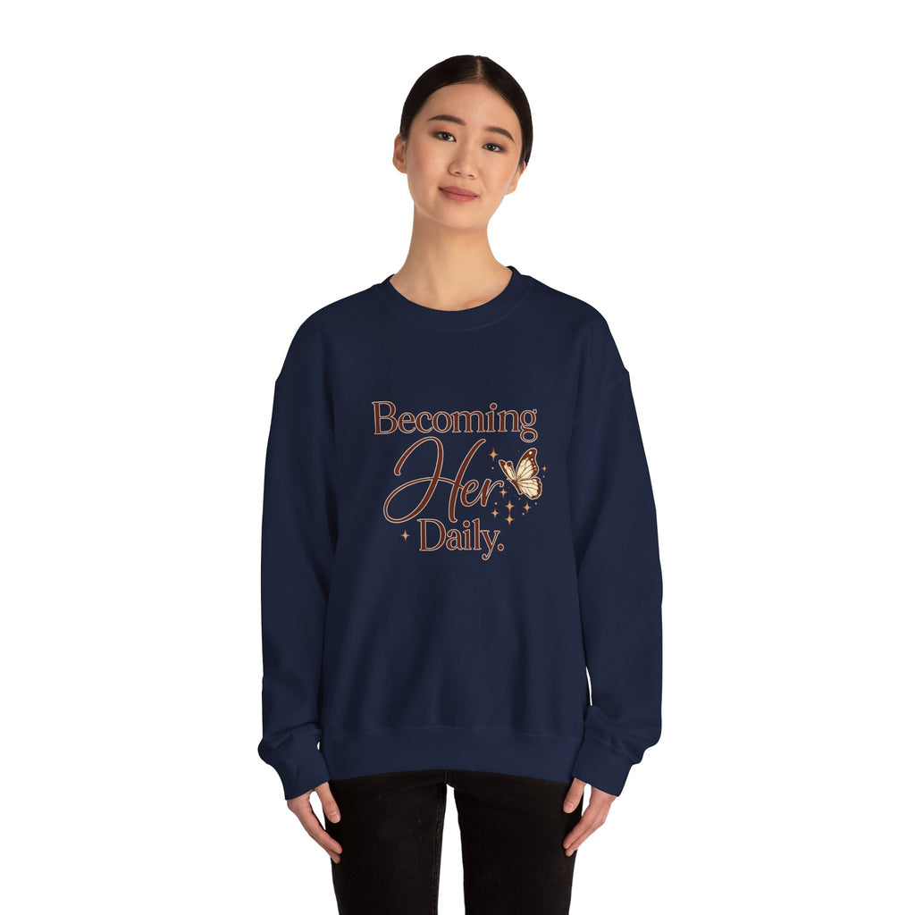 Unisex Becoming Her Daily Crewneck Sweatshirt — Inspirational Women’s Pullover with Butterfly