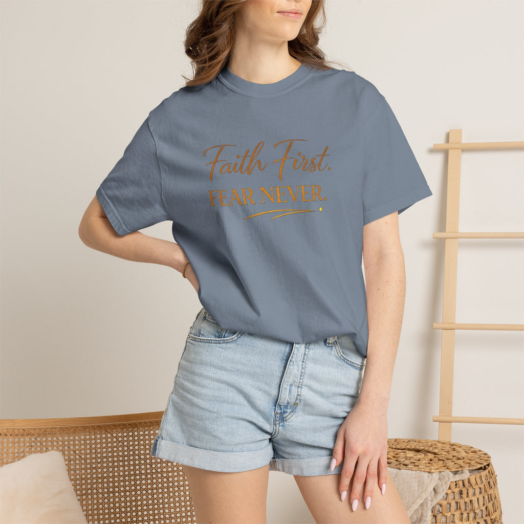 Unisex Faith First. Fear Never. T-Shirt