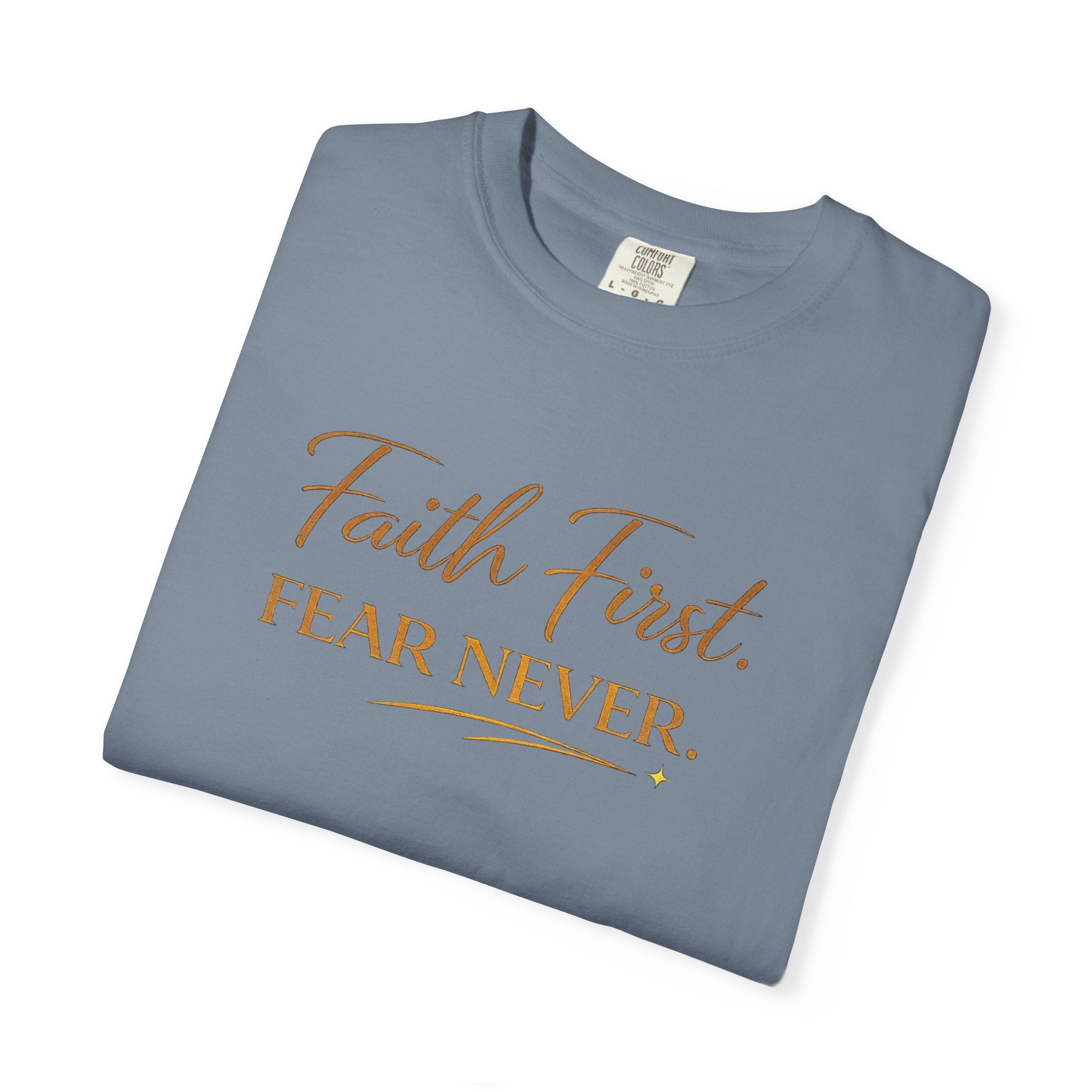 Unisex Faith First. Fear Never. T-Shirt