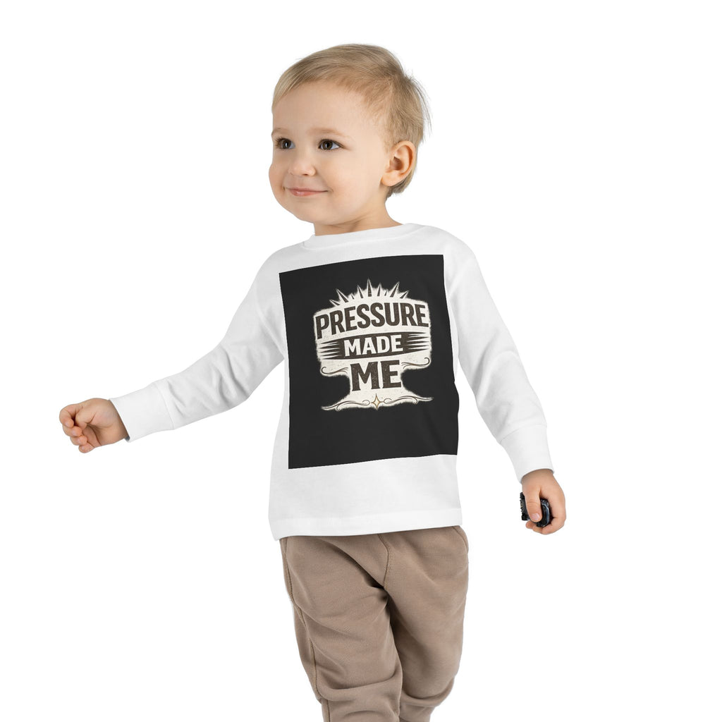 Toddler Long Sleeve Tee - "Pressure Made Me" Vintage Banner Kids Shirt