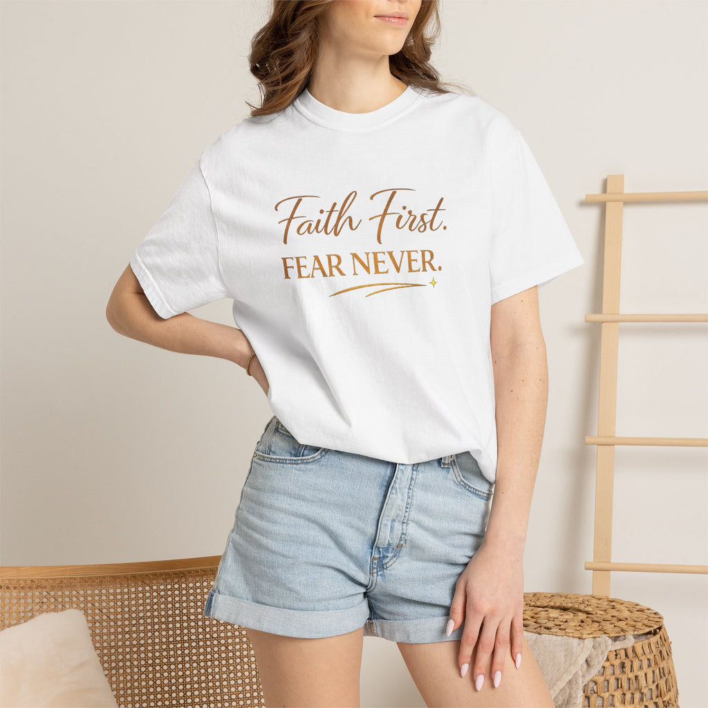 Unisex Faith First. Fear Never. T-Shirt
