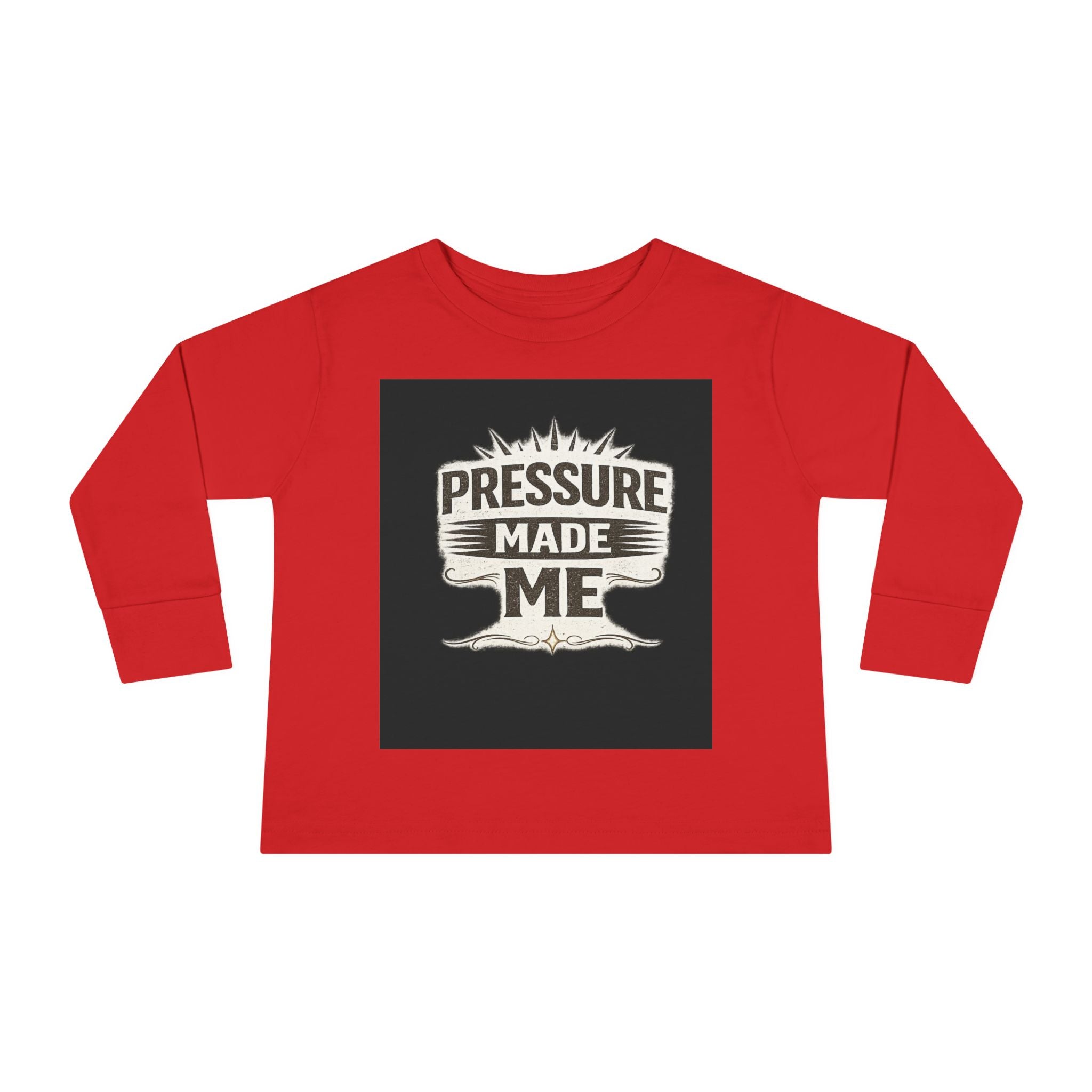 Toddler Long Sleeve Tee - "Pressure Made Me" Vintage Banner Kids Shirt