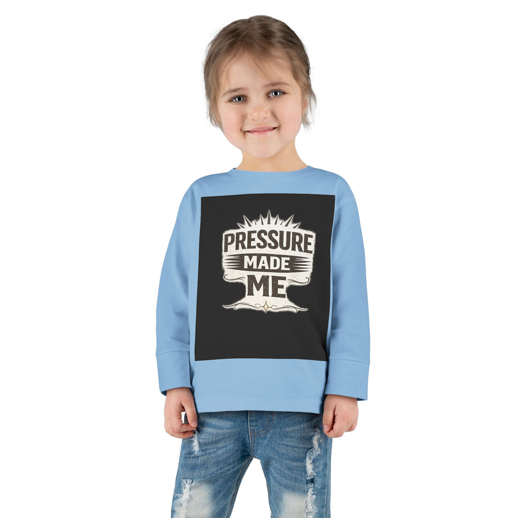 Toddler Long Sleeve Tee - "Pressure Made Me" Vintage Banner Kids Shirt