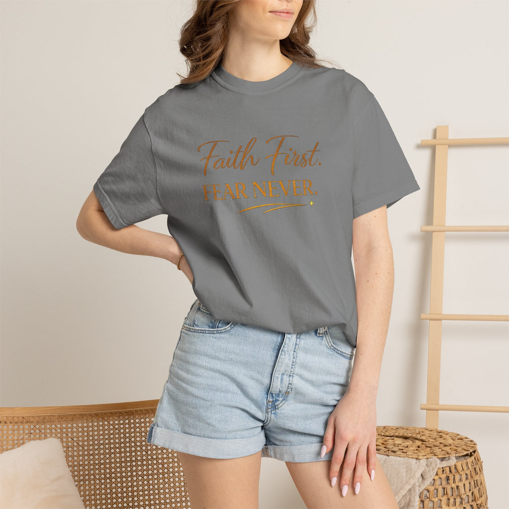 Unisex Faith First. Fear Never. T-Shirt