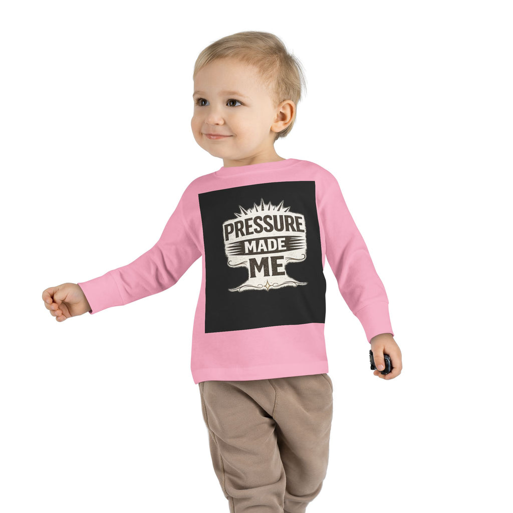 Toddler Long Sleeve Tee - "Pressure Made Me" Vintage Banner Kids Shirt