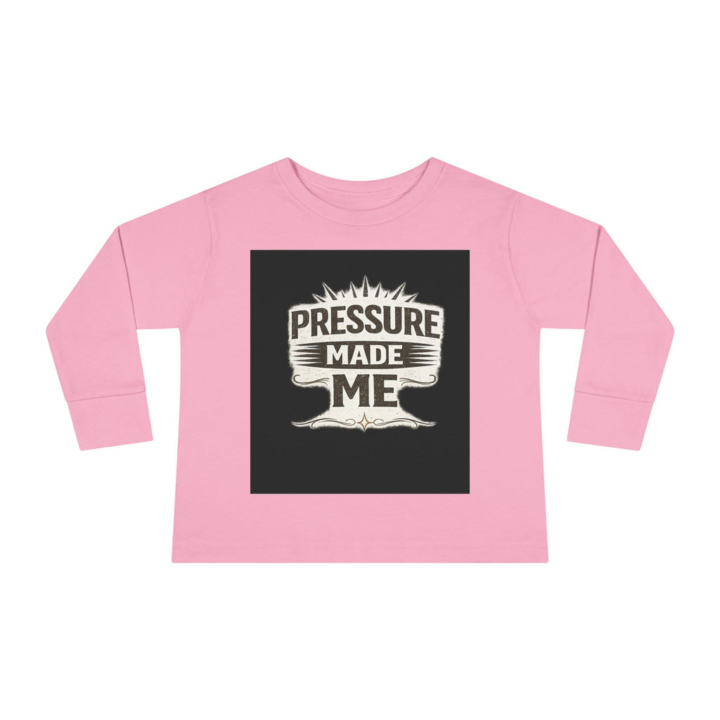 Toddler Long Sleeve Tee - "Pressure Made Me" Vintage Banner Kids Shirt
