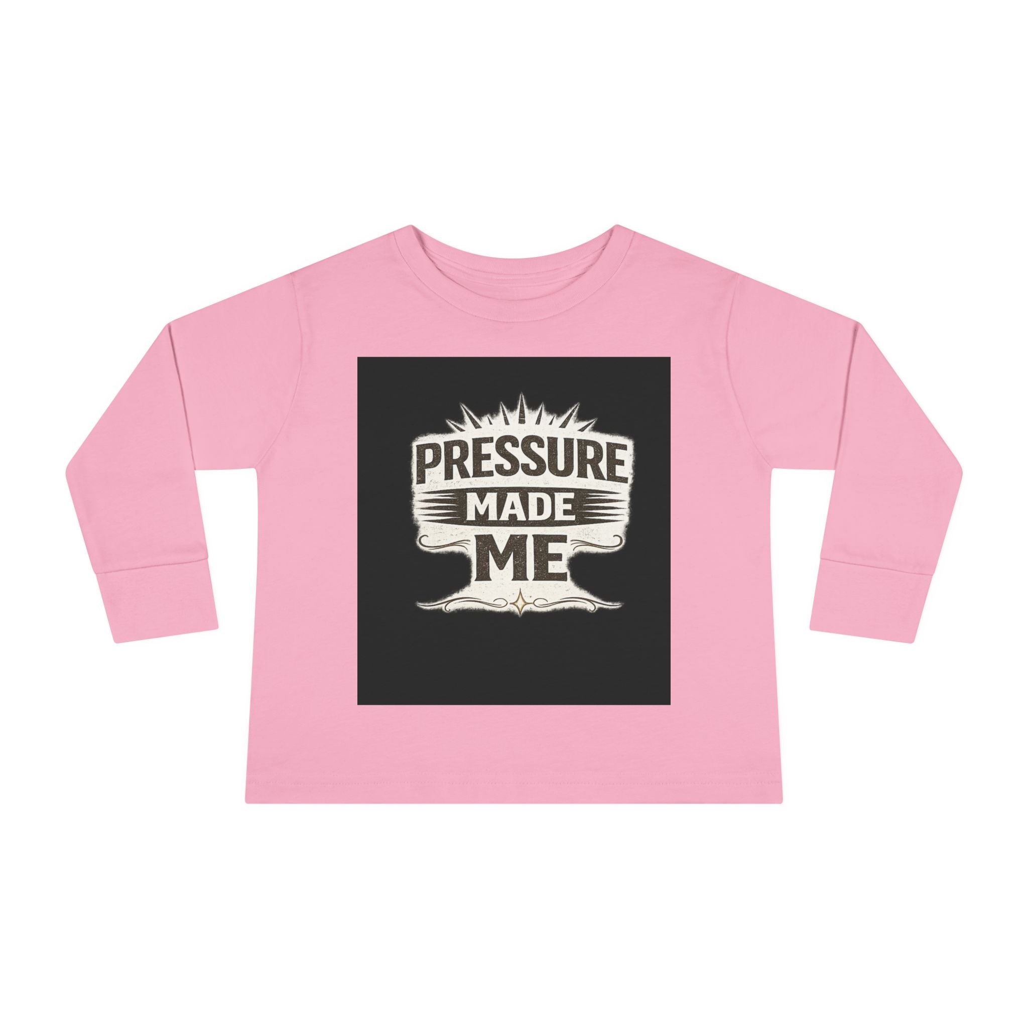 Toddler Long Sleeve Tee - "Pressure Made Me" Vintage Banner Kids Shirt
