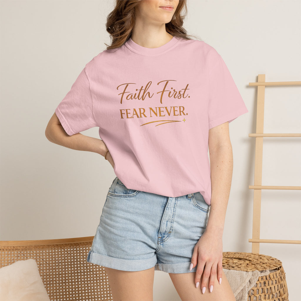 Unisex Faith First. Fear Never. T-Shirt