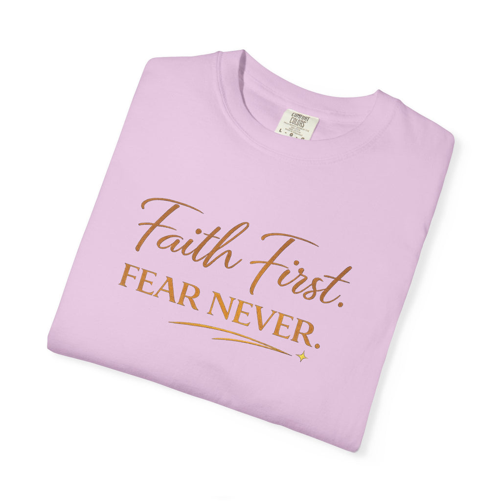 Unisex Faith First. Fear Never. T-Shirt