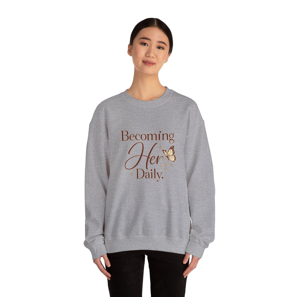 Unisex Becoming Her Daily Crewneck Sweatshirt — Inspirational Women’s Pullover with Butterfly